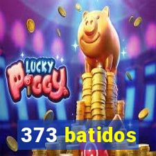 373 batidos